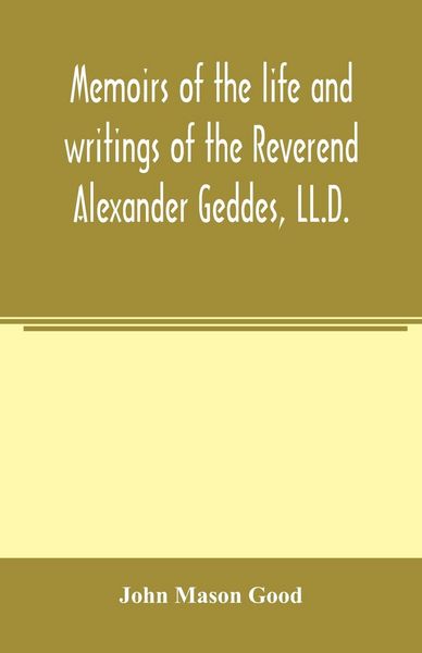 Produktbild: Memoirs of the life and writings of the Reverend Alexander Geddes, LL.D.