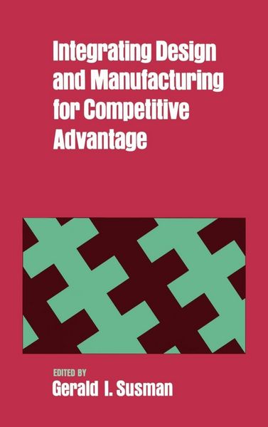 Produktbild: Integrating Design and Manufacturing for Competitive Advantage