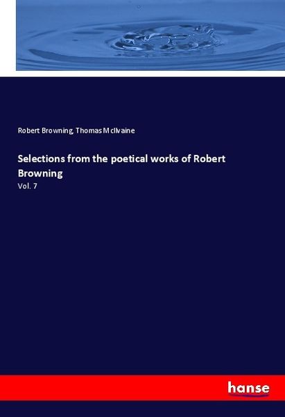 Produktbild: Selections from the poetical works of Robert Browning