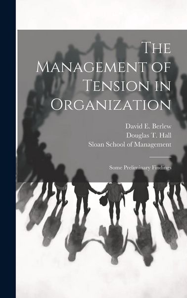 Produktbild: The Management of Tension in Organization: Some Preliminary Findings