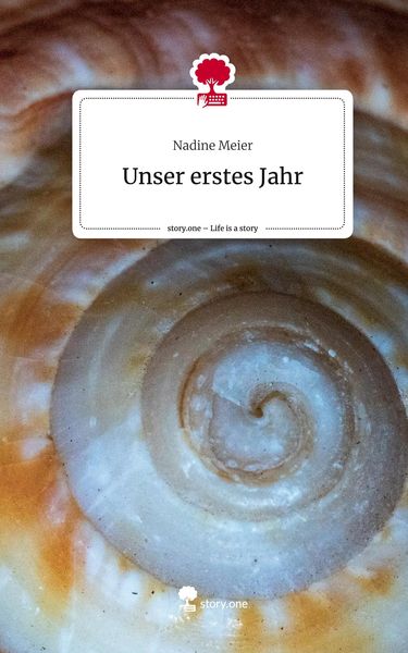 Unser erstes Jahr. Life is a Story - story.one