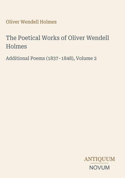 Produktbild: The Poetical Works of Oliver Wendell Holmes