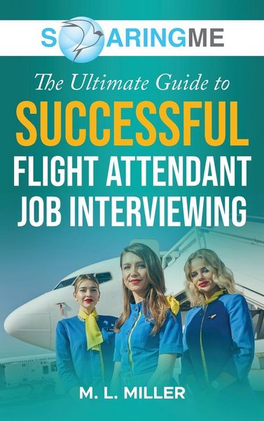Produktbild: SoaringME The Ultimate Guide to Successful Flight Attendant Job Interviewing