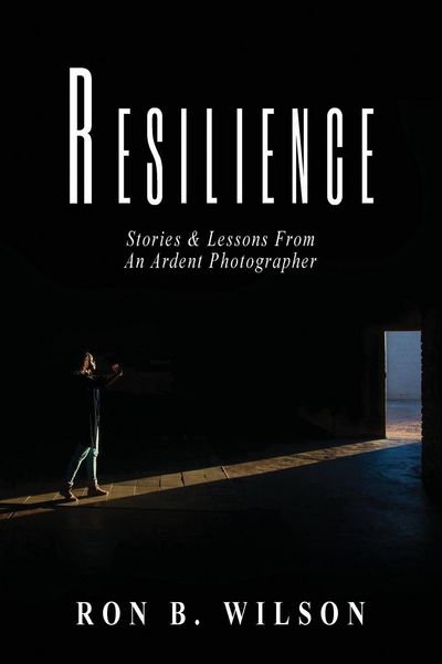 Produktbild: Resilience Stories and Lessons From An Ardent Photographer