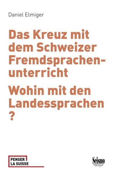 Produktbild: Das Kreuz mit dem Schweizer Fremdsprachenunterricht