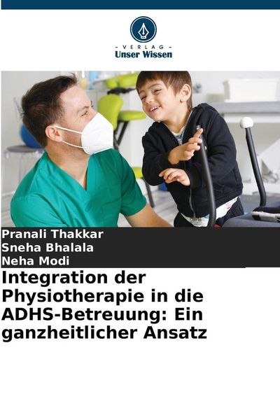 Produktbild: Integration der Physiotherapie in die ADHS-Betreuung: Ein ganzheitlicher Ansatz