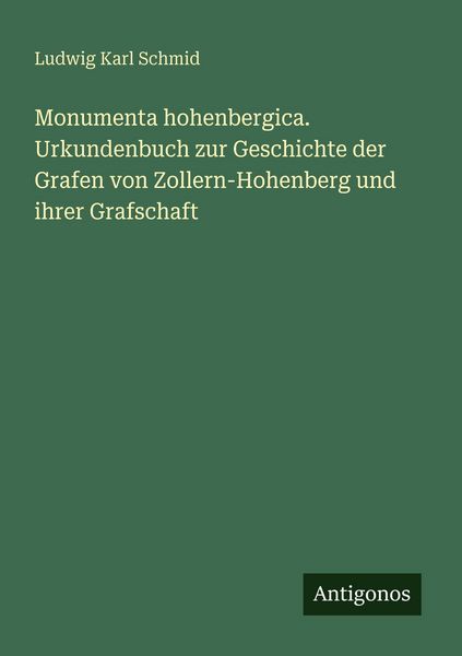 Produktbild: Monumenta hohenbergica. Urkundenbuch zur Geschichte der Grafen von Zollern-Hohenberg und ihrer Grafschaft
