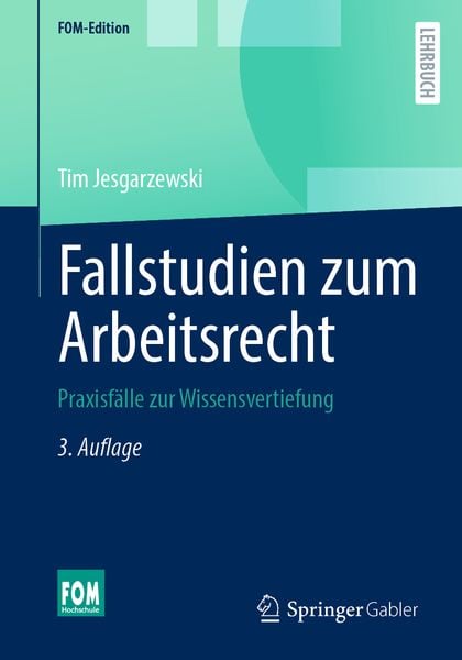 Fallstudien zum Arbeitsrecht, Taschenbuch von Tim Jesgarzewski, Springer Fachmedien Wiesbaden GmbH, 978-3-658-42143-4