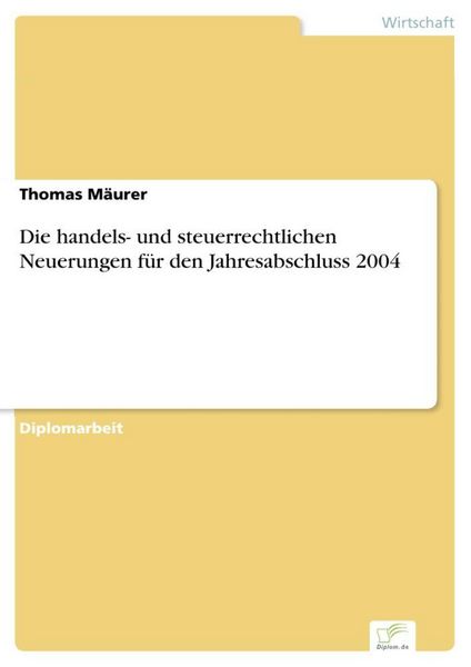 Produktbild: Die handels- und steuerrechtlichen Neuerungen f&uuml;r den Jahresabschluss 2004