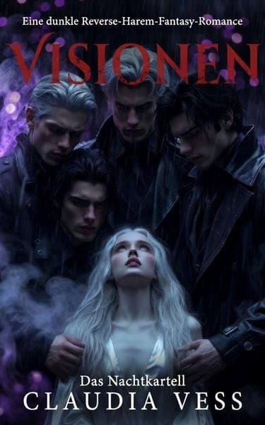 Produktbild: Das Nachtkartell: Visionen: Eine dunkle Reverse-Harem-Fantasy-Romance