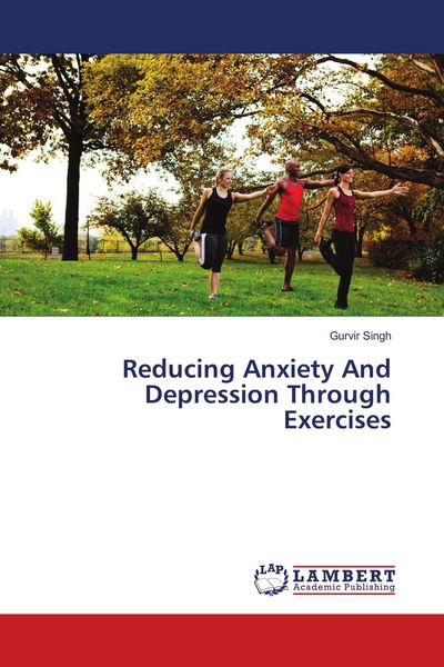 Produktbild: Reducing Anxiety And Depression Through Exercises