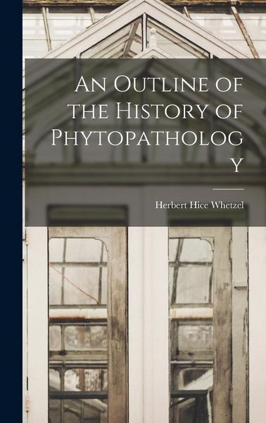 Produktbild: An Outline of the History of Phytopathology