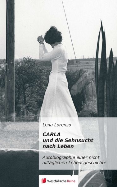 Carla und die Sehnsucht nach Leben, Taschenbuch von Lena Lorenzo, Westfälische Reihe, 9783956273490