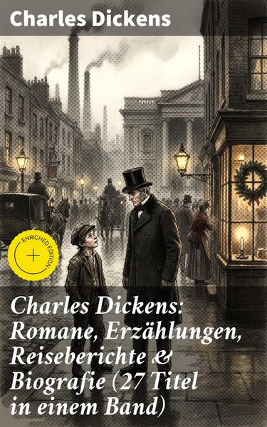 Produktbild: Charles Dickens: Romane, Erz&auml;hlungen, Reiseberichte & Biografie (27 Titel in einem Band)