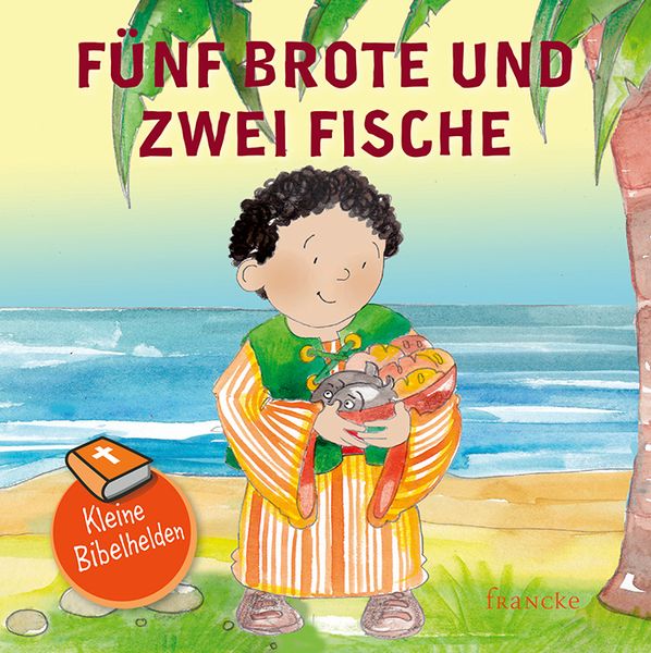 Produktbild: Kleine Bibelhelden - F&uuml;nf Brote & zwei Fische