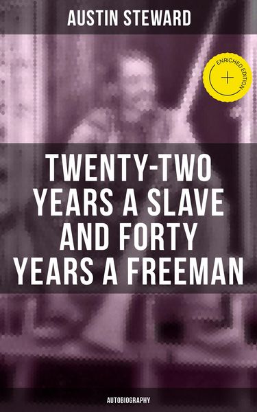 Produktbild: Twenty-Two Years a Slave and Forty Years a Freeman (Autobiography)