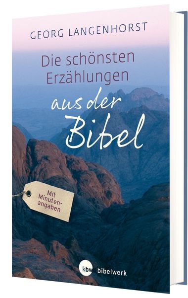 Die schönsten Erzählungen aus der Bibel, Gebundene Ausgabe von Georg Langenhorst, Katholisches Bibelwerk, 978-3-460-25557-9