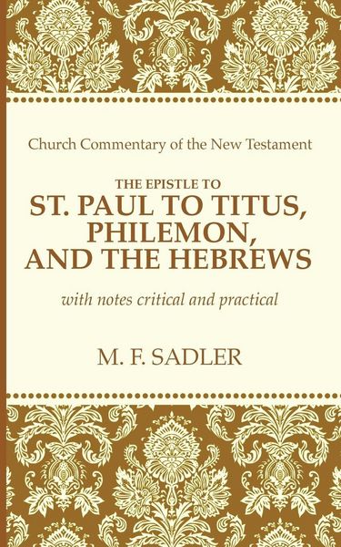 Produktbild: The Epistle of St. Paul to Titus, Philemon, and the Hebrews