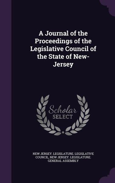 Produktbild: A Journal of the Proceedings of the Legislative Council of the State of New-Jersey