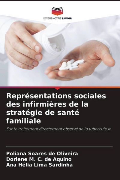 Produktbild: Repr&eacute;sentations sociales des infirmi&egrave;res de la strat&eacute;gie de sant&eacute; familiale