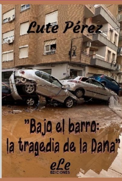 Produktbild: Bajo El Barro: La Tragedia De La Dana