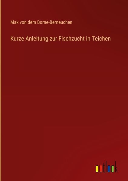 'Kurze Anleitung zur Fischzucht in Teichen' von 'Max dem Borne
