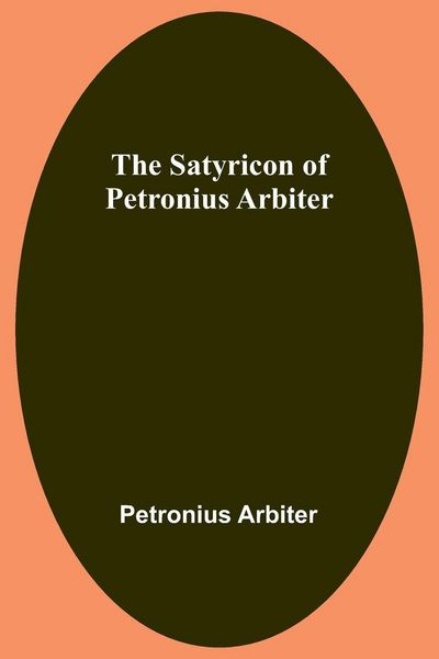 Produktbild: The Satyricon of Petronius Arbiter