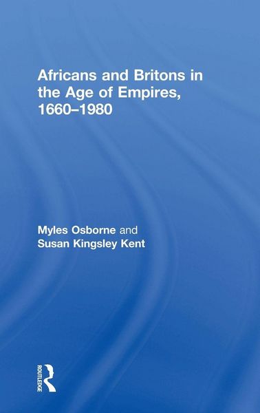 Produktbild: Africans and Britons in the Age of Empires, 1660-1980