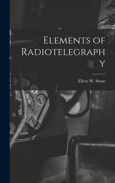 Produktbild: Elements of Radiotelegraphy