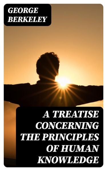 Produktbild: A Treatise Concerning the Principles of Human Knowledge