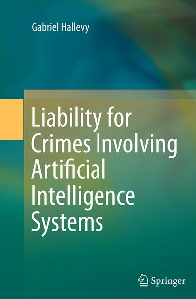 Produktbild: Liability for Crimes Involving Artificial Intelligence Systems
