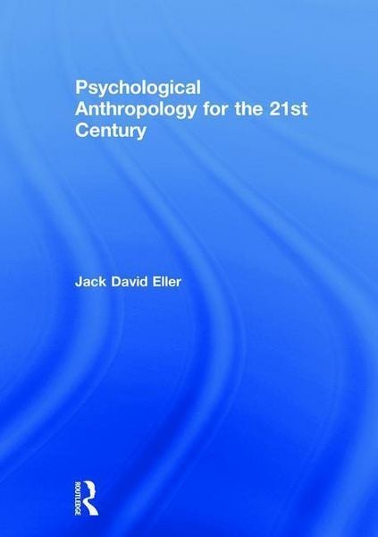 Produktbild: Eller, J: Psychological Anthropology for the 21st Century