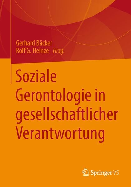 Soziale Gerontologie in gesellschaftlicher Verantwortung, Taschenbuch von , Springer Fachmedien Wiesbaden GmbH, 9783658015718