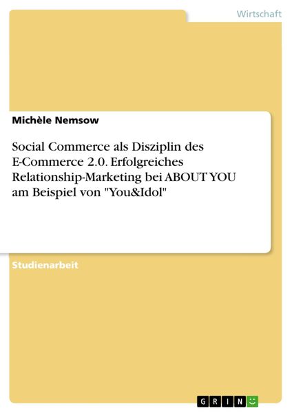 Produktbild: Social Commerce als Disziplin des E-Commerce 2.0. Erfolgreiches Relationship-Marketing bei ABOUT YOU am Beispiel von "You&Idol"