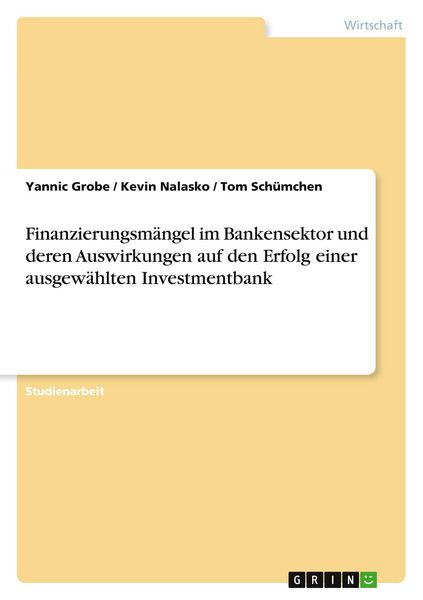 Produktbild: Finanzierungsm&auml;ngel im Bankensektor und deren Auswirkungen auf den Erfolg einer ausgew&auml;hlten Investmentbank