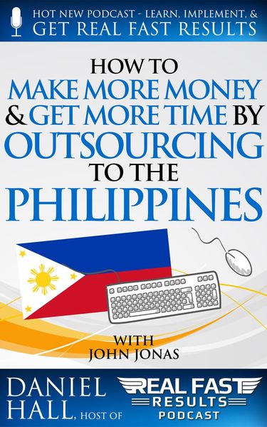 Produktbild: How to Make More Money & Get More Time by Outsourcing to the Philippines (Real Fast Results, #57)