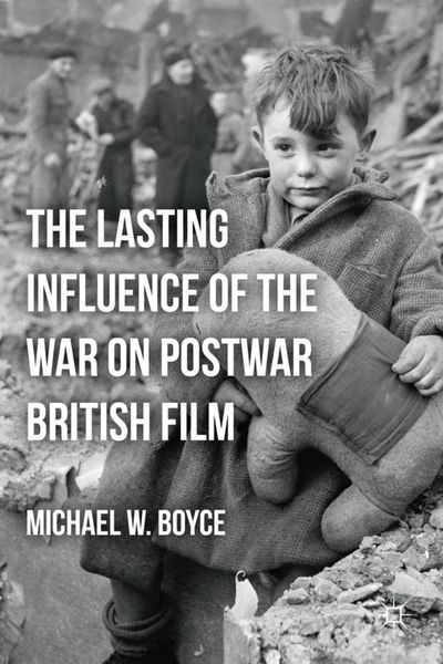 Produktbild: The Lasting Influence of the War on Postwar British Film