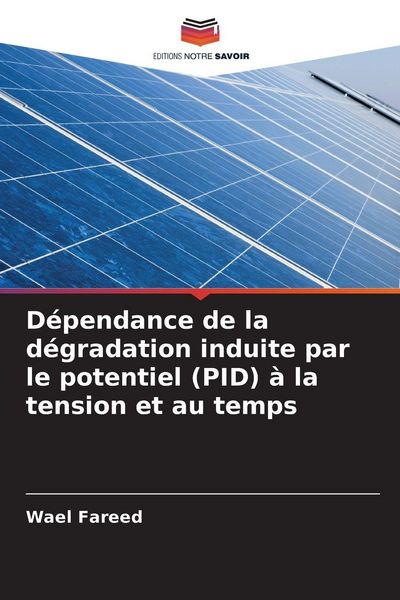 Produktbild: D&eacute;pendance de la d&eacute;gradation induite par le potentiel (PID) &agrave; la tension et au temps