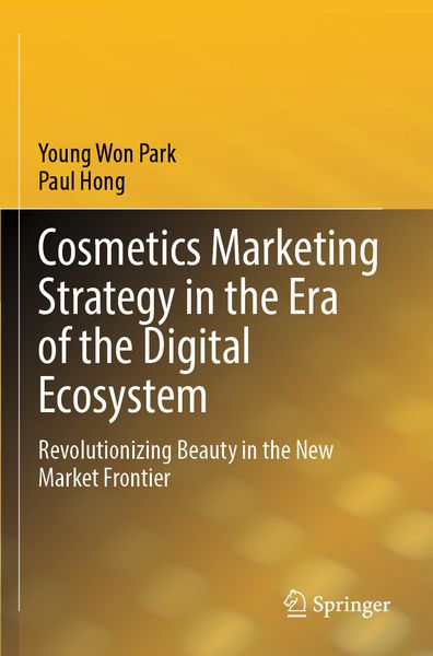 Produktbild: Cosmetics Marketing Strategy in the Era of the Digital Ecosystem