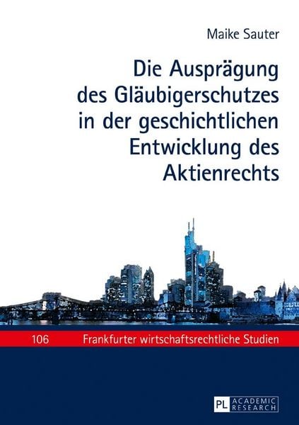 Produktbild: Die Auspr&auml;gung des Gl&auml;ubigerschutzes in der geschichtlichen Entwicklung des Aktienrechts