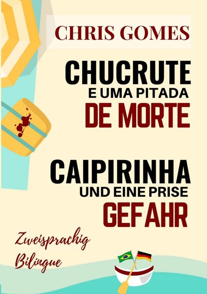 Produktbild: Caipirinha und eine Prise Gefahr - Chucrute e uma pitada de Morte