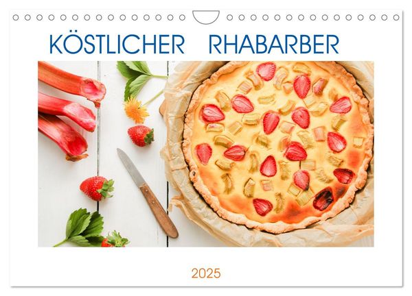 Köstlicher Rhabarber (Wandkalender 2025 DIN A4 quer), CALVENDO Monatskalender