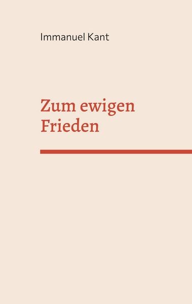 Zum ewigen Frieden, Taschenbuch von Immanuel Kant, BoD – Books on Demand, 978-3-7568-8792-7