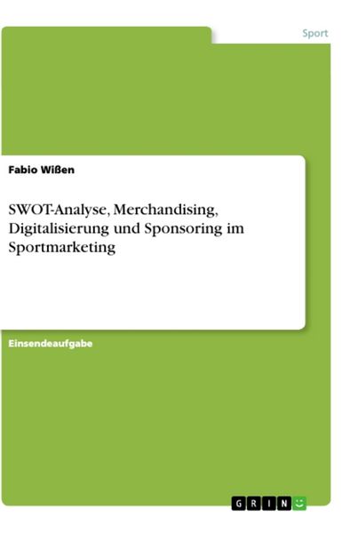 Produktbild: SWOT-Analyse, Merchandising, Digitalisierung und Sponsoring im Sportmarketing