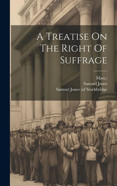 Produktbild: A Treatise On The Right Of Suffrage