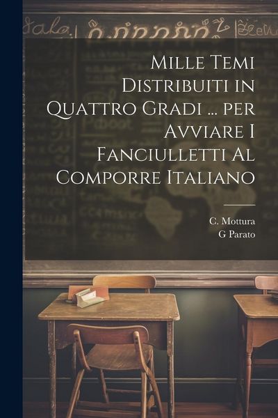 Produktbild: Mille temi distribuiti in quattro gradi ... per avviare i fanciulletti al comporre Italiano
