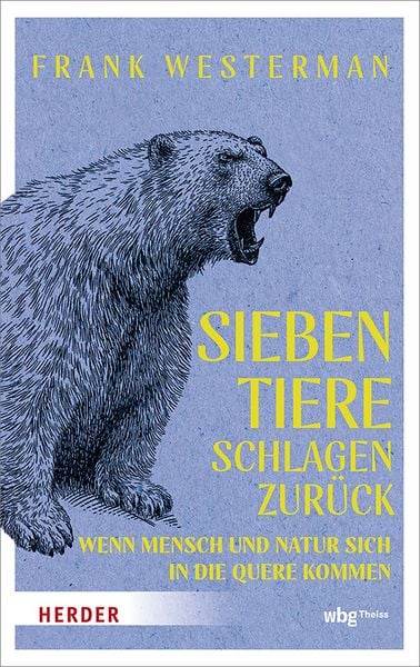 Sieben Tiere schlagen zurück, Gebundene Ausgabe von Frank Westerman, Theiss in Herder, 9783534611300