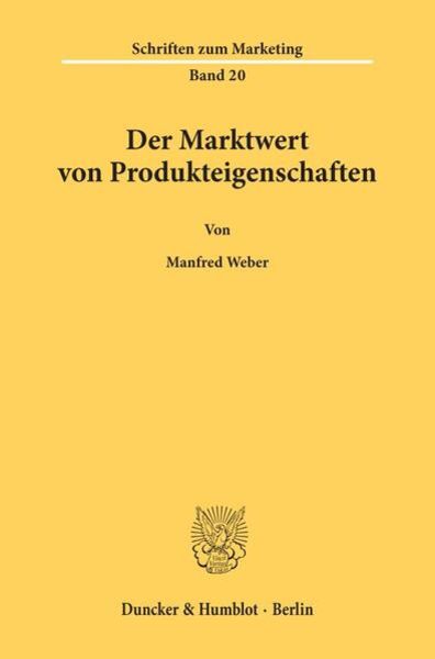 Der Marktwert von Produkteigenschaften., Taschenbuch von Manfred Weber, Duncker & Humblot, 9783428061037
