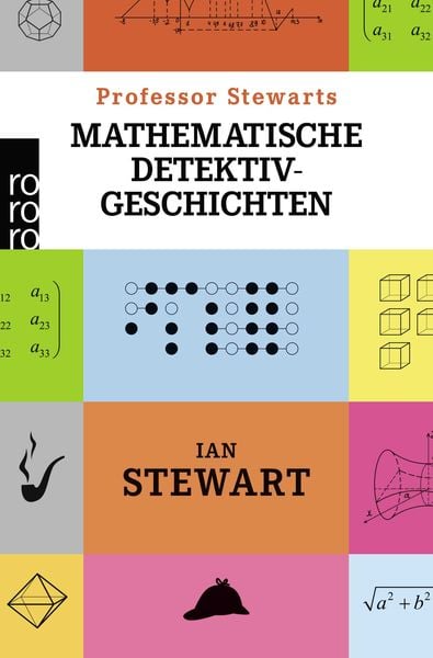 Professor Stewarts mathematische Detektivgeschichten, Taschenbuch von Ian Stewart, Rowohlt Taschenbuch, 978-3-499-63108-5