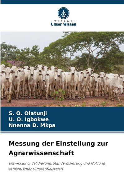 Messung der Einstellung zur Agrarwissenschaft, Taschenbuch von S. O. Olatunji , U. O. Igbokwe , Nnenna D. Mkpa, Verlag Unser Wissen, 9786209055904